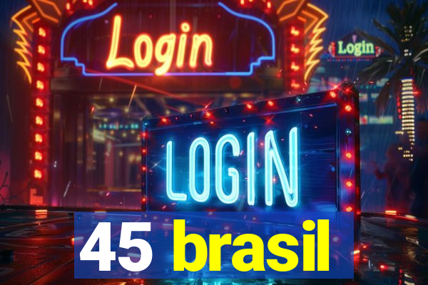 45 brasil